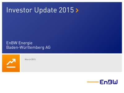 Investor Update 2015 »  EnBW Energie Baden-Württemberg AG March 2015