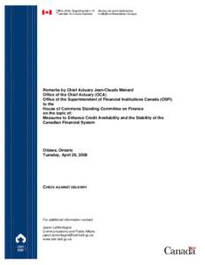 Remarks by Chief Actuary Jean-Claude Ménard Office of the Chief Actuary (OCA) Office of the Superintendent of Financial Institutions Canada (OSFI) to the House of Commons Standing Committee on Finance on the topic of: