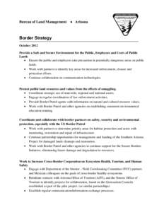 Bureau of Land Management  Arizona  Border Strategy October 2012 Provide a Safe and Secure Environment for the Public, Employees and Users of Public Lands