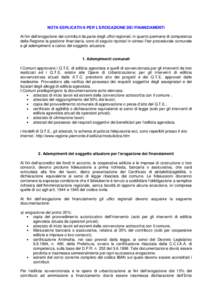 NOTA ESPLICATIVA PER L’EROGAZIONE DEI FINANZIAMENTI Ai fini dell’erogazione dei contributi da parte degli uffici regionali, in quanto permane di competenza della Regione la gestione finanziaria, sono di seguito ripor