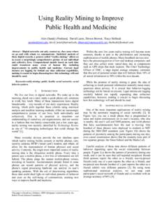 Using Reality Mining to Improve Public Health and Medicine Alex (Sandy) Pentland, David Lazer, Devon Brewer, Tracy Heibeck [removed], [removed], [removed], [removed] Abst