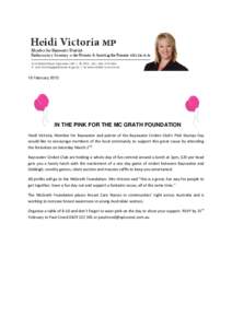 16 February[removed]IN THE PINK FOR THE MC GRATH FOUNDATION Heidi Victoria, Member for Bayswater and patron of the Bayswater Cricket Club’s Pink Stumps Day would like to encourage members of the local community to suppor