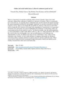 Online and social media data as a flawed continuous panel survey* Fernando Diaz, Michael Gamon, Jake Hofman, Emre Kıcıman, and David Rothschild† Microsoft Research Abstract There is a large body of research on utiliz