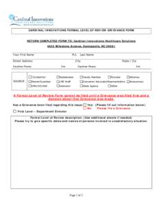 CARDINAL INNOVATIONS FORMAL LEVEL OF REVIEW GRIEVANCE FORM  RETURN COMPLETED FORM TO: Cardinal Innovations Healthcare Solutions 4855 Milestone Avenue, Kannapolis, NC[removed]Your First Name