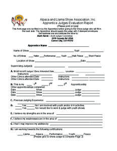 Alpaca and Llama Show Association, Inc. Apprentice Judges Evaluation Report (Please print or type) This front page is to be filled in by the Apprentice before giving to the Show Judge who will fill in the back side. The 