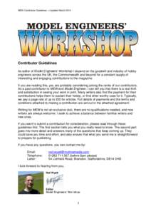 MEW Contributor Guidelines – Updated March[removed]Contributor Guidelines As editor of Model Engineers’ Workshop I depend on the goodwill and industry of hobby engineers across the UK, the Commonwealth and beyond for a