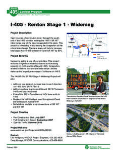 I[removed]Renton Stage 1 - Widening Project Description High volumes of commuters travel through the south end of the I-405 corridor, making the I[removed]SR 167 interchange one of the most congested in the state. This proje