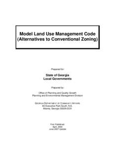 Model Land Use Management Code (Alternatives to Conventional Zoning) Prepared for:  State of Georgia