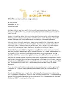 ICYMI: This is no time to cut home energy assistance By Scott Dzurka September 29, 2011 Detroit Free Press Michigan students have been back in classrooms for several weeks now. Many students are facing poverty for the fi