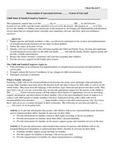 Client Record # ______ Memorandum of Agreement between _____ System of Care and Child Name & Family/Caregiver Name(s): This agreement, entered into as of this _______ day of _______________, 200___ by and between ____ Sy