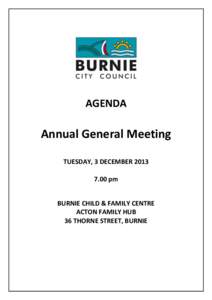 AGENDA  Annual General Meeting TUESDAY, 3 DECEMBERpm BURNIE CHILD & FAMILY CENTRE