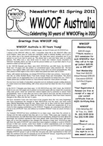 Greetings from WWOOF HQ WWOOF Australia is 30 Years Young! Way back in 1981, when WWOOF Australia began, we had 45 hosts and 45 WWOOFers. I started at the WWOOF office inI remember when life in the WWOOF office wa