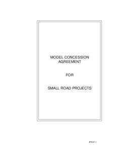 MODEL CONCESSION AGREEMENT FOR  SMALL ROAD PROJECTS