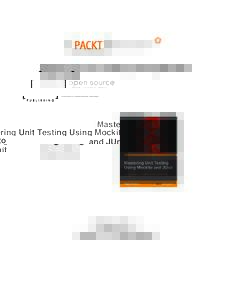 Mastering Unit Testing Using Mockito and JUnit Sujoy Acharya  Chapter No. 1