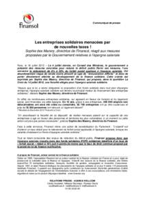 Communiqué de presse  Les entreprises solidaires menacées par de nouvelles taxes ! Sophie des Mazery, directrice de Finansol, réagit aux mesures proposées par le Gouvernement relatives à l’épargne salariale