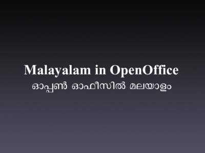 Malayalam in OpenOffice ഓപണ ഓഫീസില മലയാളം HOW?  www.ilug-cochin.org
