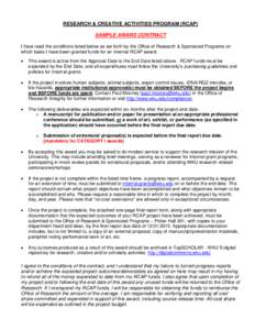 RESEARCH & CREATIVE ACTIVITIES PROGRAM (RCAP) SAMPLE AWARD CONTRACT I have read the conditions listed below as set forth by the Office of Research & Sponsored Programs on which basis I have been granted funds for an inte