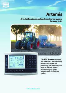 Artemis A variable rate control and monitoring system for seed drills The RDS Artemis removes the need for a mechanically