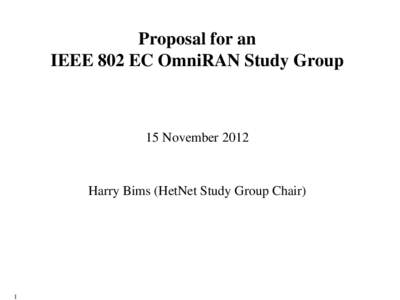 Proposal for an IEEE 802 EC OmniRAN Study Group 15 NovemberHarry Bims (HetNet Study Group Chair)