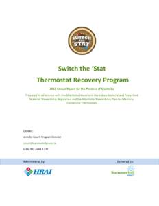 Switch the ‘Stat Thermostat Recovery Program 2012 Annual Report for the Province of Manitoba Prepared in adherence with the Manitoba Household Hazardous Material and Prescribed Material Stewardship Regulation and the M