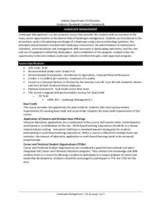 Indiana Department of Education Academic Standards Content Framework LANDSCAPE MANAGEMENT Landscape Management is a two semester course that provides the student with an overview of the many career opportunities in the d
