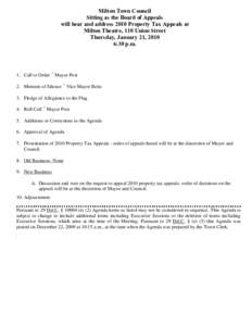 Milton Town Council Sitting as the Board of Appeals will hear and address 2010 Property Tax Appeals at Milton Theatre, 110 Union Street Thursday, January 21, 2010 6:30 p.m.