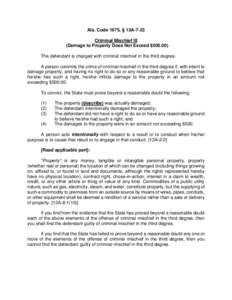 Ala. Code 1975, § 13A-7-23 Criminal Mischief III (Damage to Property Does Not Exceed $[removed]The defendant is charged with criminal mischief in the third degree. A person commits the crime of criminal mischief in the t