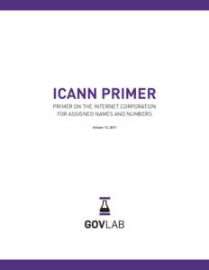 ICANN PRIMER PRIMER ON THE INTERNET CORPORATION FOR ASSIGNED NAMES AND NUMBERS October 13, 2013  ICANN PRIMER
