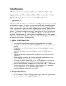 Position Description Title: Director/Senior Research Specialist, Economic and Health Policy Research Department: Intramural Research, National Home Office, American Cancer Society Reports to: Managing Director, Economic 