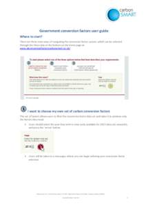 Government conversion factors user guide Where to start? There are three main ways of navigating the conversion factor system, which can be selected through the three tabs at the bottom on the home page at: www.ukconvers