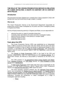 SUBMISSION TO THE HARRIS REVIEW INTO DEATHS IN CUSTODY  THE ROLE OF THE CROWN PROSECUTION SERVICE IN RELATION TO CASES INVOLVING A DEATH IN CUSTODY OR IN CONTACT WITH POLICE Introduction