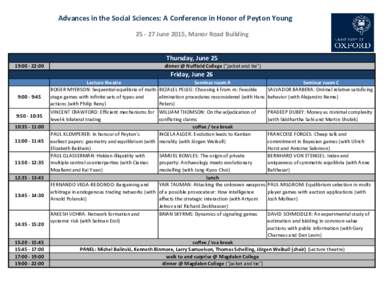 Advances in the Social Sciences: A Conference in Honor of Peyton YoungJune 2015, Manor Road Building Thursday, June 25 19::00