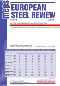 KEYNOTE  JULY 2015 EU STEEL PRICES REMAIN UNDER NEGATIVE PRESSURE IN JULY putting pressure on domestic producers to