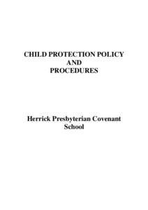 CHILD PROTECTION POLICY AND PROCEDURES Herrick Presbyterian Covenant School