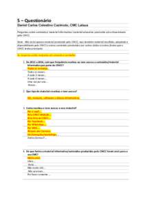 5 – Questionário Daniel Carlos Celestino Cazimoto, CMC Lalaua Perguntas sobre conteúdos/ material informativo/ material educativo produzido e/ou disseminado pelo CAICC. Nota: Não inclui apenas material produzido pel