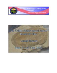 The Utility Radiological Safety Board of Ohio Annual Report State Fiscal Year 2010  TABLE OF CONTENTS