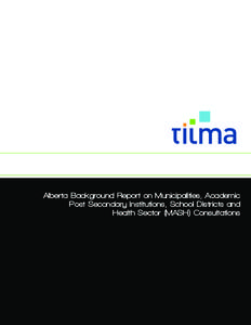 Alberta Background Report on Municipalities, Academic Post Secondary Institutions, School Districts and Health Sector (MASH) Consultations executive summary