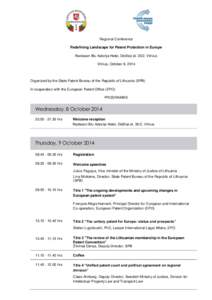 Regional Conference Redefining Landscape for Patent Protection in Europe Radisson Blu Astorija Hotel, Didžioji st. 35/2, Vilnius Vilnius, October 9, 2014  Organized by the State Patent Bureau of the Republic of Lithuani