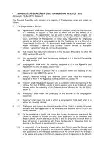 I MINISTERS AND DEACONS IN CIVIL PARTNERSHIPS ACT (ACT IEdinburgh, 16 May 2015, Session I The General Assembly, with consent of a majority of Presbyteries, enact and ordain as follows: 1.