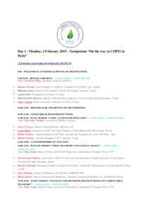 Day 1 - Monday, 2 February 2015 – Symposium “On the way to COP21 in Paris” (Translation is provided the whole day: EN-FR-TR) 8:00 – WELCOME OF ATTENDEES & OPENING OF REGISTRATIONS 9:30-10:30 – OPENING CEREMONY 