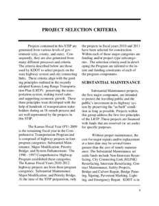 PROJECT SELECTION CRITERIA  Projects contained in this STIP are generated from various levels of government (city, county, and state). Consequently, they are also generated from many different processes and criteria. The