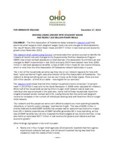 FOR IMMEDIATE RELEASE:  December 17, 2014 OHIOANS LOSING GROUND WITH STAGNANT WAGES AND NEARLY 200 MILLION FEWER MEALS