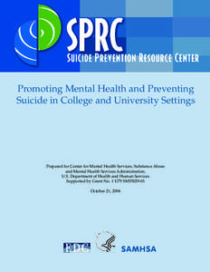 Promoting Mental Health and Preventing Suicide in College and University Settings Prepared for Center for Mental Health Services, Substance Abuse and Mental Health Services Administration, U.S. Department of Health and H