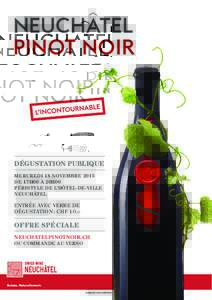 Neuchatel Pinot Noir dégustation publique Mercredi 18 novembre 2015 de 17h00 à 20h00