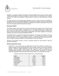 Bandwidth Advantages  Droplets™ is a massively scalable User Interface (UI) delivery platform that serves fully remote, browserindependent applications to client-side desktops or wireless devices with all application c