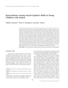 Journal of Autism and Developmental Disorders, Vol. 32, No. 2, April 2002 (© Interrelations Among Social-Cognitive Skills in Young Children with Autism Malinda Carpenter,1,4 Bruce F. Pennington,2 and Sally J. Rog