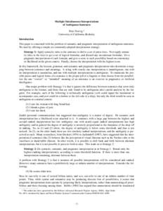 Multiple Simultaneous Interpretations of Ambiguous Sentences Peter Norvig * University of California, Berkeley Introduction This paper is concerned with the problem of semantic and pragmatic interpretation of ambiguous s