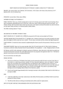 SHIRLEY PARISH COUNCIL DRAFT MINUTES OF MEETING HELD AT ST MICHAEL’S CHURCH, SHIRLEY ON 9 TH MARCH 2015 PRESENT: Cllr J Foster (Chair), Cllr J Fletcher, Cllr AJ Summers, Cllr A Taylor, Cllr A Grace (Vice Chairman), Mr 