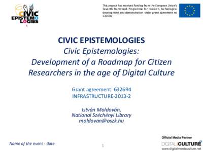 This project has received funding from the European Union’s Seventh Framework Programme for research, technological development and demonstration under grant agreement noCIVIC EPISTEMOLOGIES