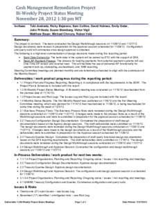 Cash Management Remediation Project Bi-Weekly Project Status Meeting November 28, 2012 1:30 pm MT Invitees:  Tobi Andrade, Ricky Bejarano, Sam Collins, David Holmes, Emily Oster,